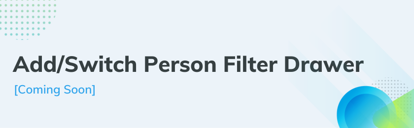 Add_Switch Person Filter Drawer.png